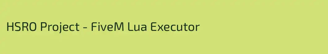 HSRO Project - FiveM Lua Executor